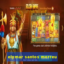 elymar santos morreu